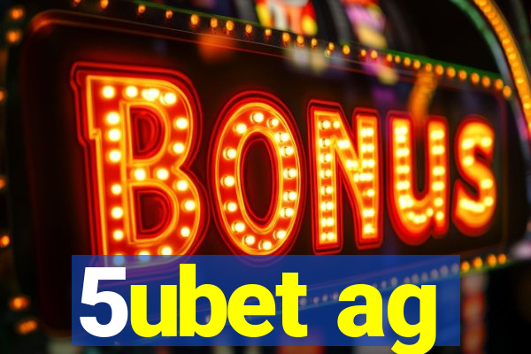 5ubet ag